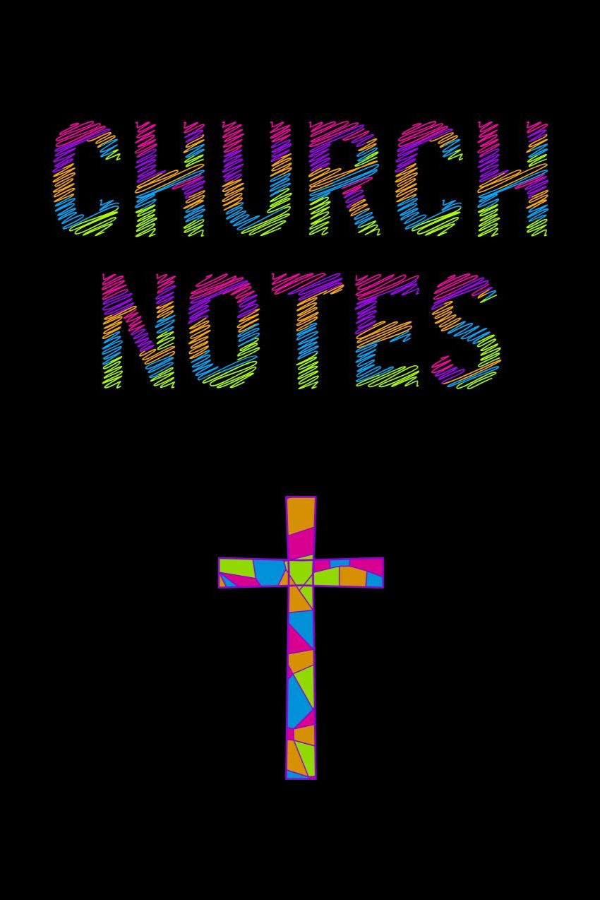 Church Notes & Notes of Exhortation!