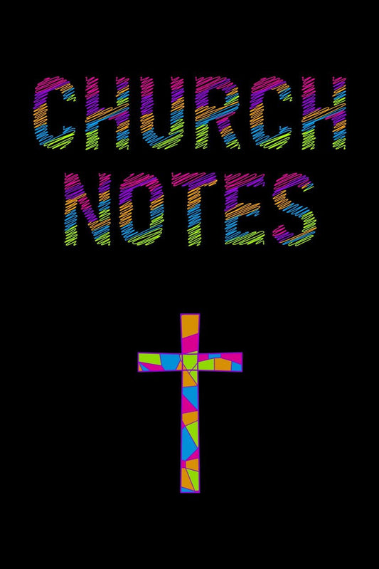 Church Notes & Notes of Exhortation!